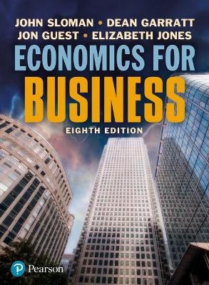 Economics for Business - John Sloman, Dean Garratt, Jon Guest, Elizabeth Jones