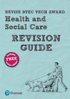 Pearson REVISE BTEC Tech Award Health and Social Care Revision Guide inc online edition - 2023 and 2024 exams and assessments - Brenda Baker