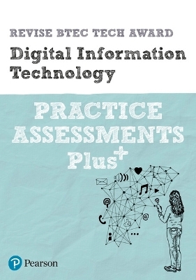 Pearson REVISE BTEC Tech Award Digital Information Technology Practice exams and Plus - for 2025 and 2026 exams - Colin Harber-Stuart