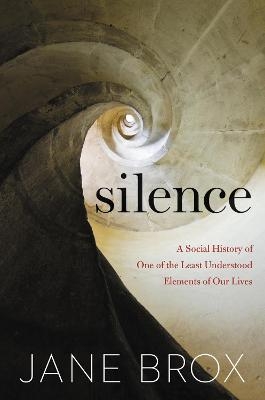 Silence - Jane Brox