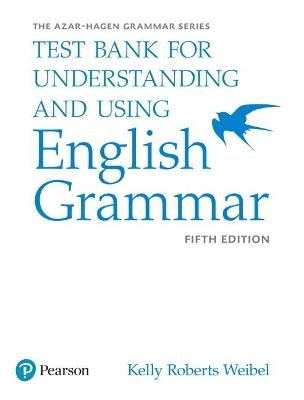 Azar-Hagen Grammar - (AE) - 5th Edition - Test Bank - Understanding and Using English Grammar - Betty Azar, Stacy Hagen