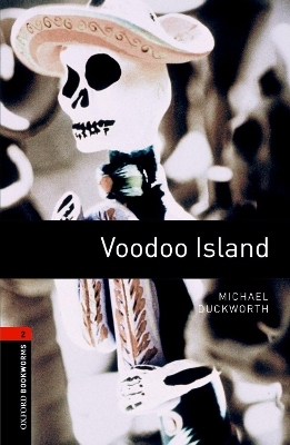 Oxford Bookworms Library: Level 2:: Voodoo Island - Michael Duckworth