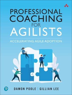 Professional Coaching for Agilists - Damon Poole, Gillian Lee