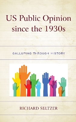 US Public Opinion since the 1930s - Richard Seltzer