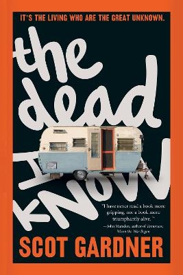 The Dead I Know - Scot Gardner