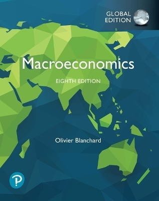 Macroeconomics + MyLab Economics with Pearson eText, Global Edition - Olivier Blanchard