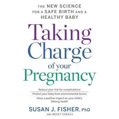 Taking Charge of Your Pregnancy - Susan J. Fisher