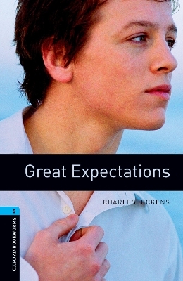 Oxford Bookworms Library: Level 5:: Great Expectations - Charles Dickens, Clare West