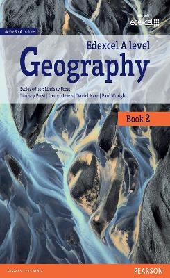 Edexcel GCE Geography Y2 A Level Student Book and eBook - Lindsay Frost, Daniel Mace, Paul Wraight, Lauren Lewis