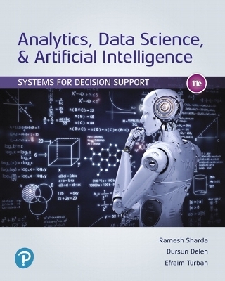 Analytics, Data Science, & Artificial Intelligence - Ramesh Sharda, Dursun Delen, Efraim Turban