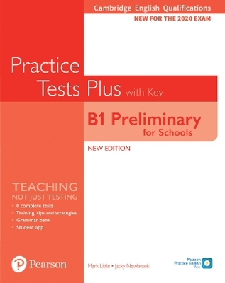 Cambridge English Qualifications: B1 Preliminary for Schools Practice Tests Plus with key - Jacky Newbrook