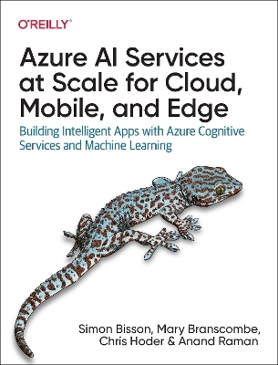 Azure AI Services at Scale for Cloud, Mobile, and Edge - Simon Bisson, Mary Branscombe, Chris Hoder, Anan Raman