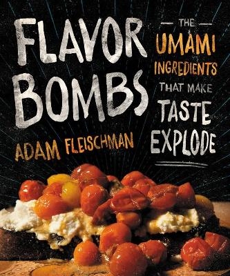 Flavor Bombs - Adam Fleischman