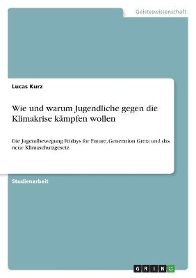 Wie und warum Jugendliche gegen die Klimakrise kÃ¤mpfen wollen - Lucas Kurz