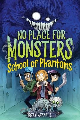 No Place for Monsters: School of Phantoms - Kory Merritt