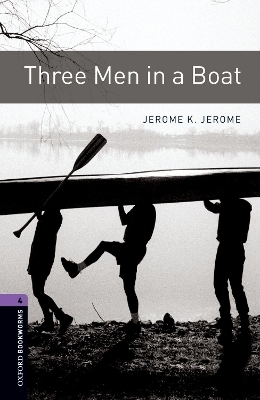 Oxford Bookworms Library: Level 4:: Three Men in a Boat - Jerome K. Jerome, Diane Mowat