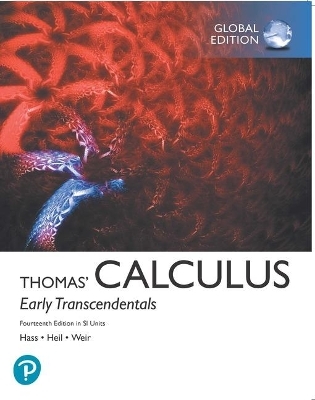 Thomas' Calculus: Early Transcendentals, SI Units + MyLab Mathematics with Pearson eText (Package) - Joel Hass, Christopher Heil, Maurice Weir