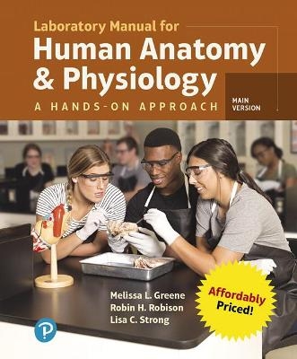 Laboratory Manual for Human Anatomy & Physiology - Melissa Greene, Robin Robison, Lisa Strong
