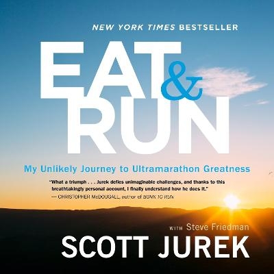 Eat and Run - Scott Jurek, Steve Friedman