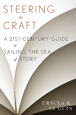 Steering the Craft - Ursula K Le Guin