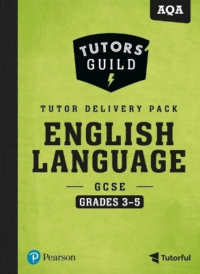 Tutors' Guild AQA GCSE (9-1) English Language Grades 3–5 Tutor Delivery Pack - David Grant