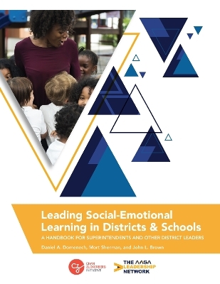 Leading Social-Emotional Learning in Districts and Schools - Daniel A. Domenech, Mort Sherman, John L. Brown