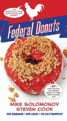 Federal Donuts: The (Partially) True Spectacular Story - Michael Solomonov, Steven Cook, Tom Henneman, Bob Logue, Felicia D'Ambrosio