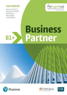 Business Partner B1+ Intermediate+ Student Book with MyEnglishLab, 1e - Iwona Dubicka, Margaret O'Keeffe, Lizzie Wright, Bob Dignen, Mike Hogan