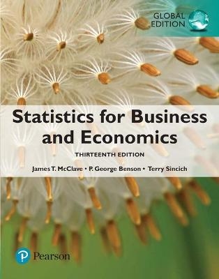 Statistics for Business and Economics, Global Edition - James McClave, P. Benson, Terry Sincich