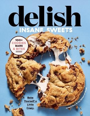 Delish Insane Sweets -  Editors of Delish, Joanna Saltz