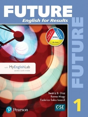 Future 1 Student Book with MyEnglishLab - Beatriz Diaz, Ronna Magy, Federico Salas-Isnardi