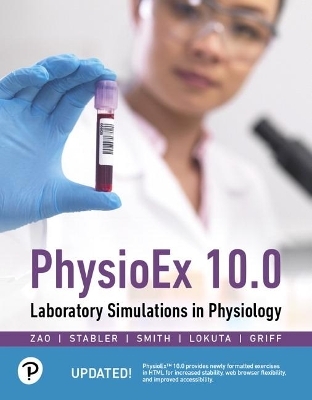 PhysioEx 10.0 - Peter Zao, Timothy Stabler, Lori Smith, Andrew Lokuta, Edwin Griff