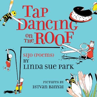 Tap Dancing on the Roof - Mrs Linda Sue Park