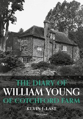 The Diary of William Young of Cotchford Farm - Kevin J. Last