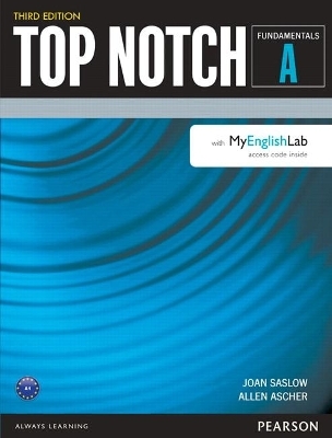 Top Notch Fundamentals Split A w/MyLab English - Joan Saslow, Allen Ascher