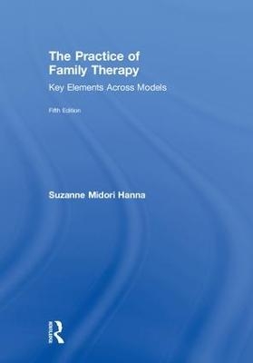 The Practice of Family Therapy - Suzanne Midori Hanna