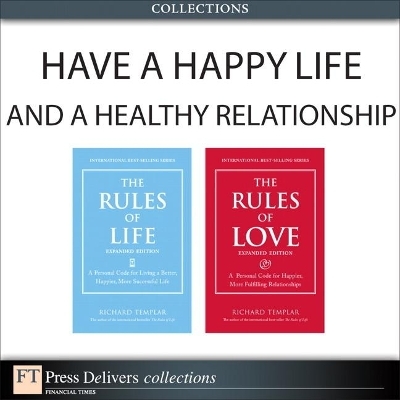 Have a Happy Life and Healthy Relationships (Collection) - Richard Templar