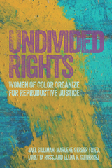 Undivided Rights -  Marlene Gerber Fried,  Elena Gutierrez,  Loretta Ross,  Jael Silliman
