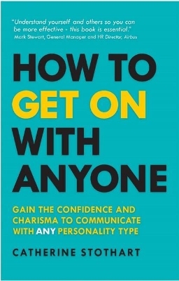 How to Get On with Anyone - Catherine Stothart