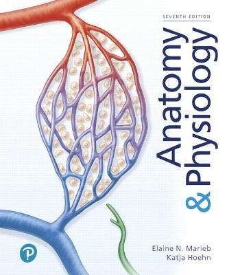 Anatomy & Physiology - Elaine Marieb, Katja Hoehn