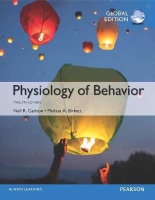 Physiology of Behavior plus MyPsychLab with Pearson eText, Global Edition - Neil Carlson, Melissa Birkett