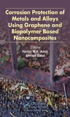 Corrosion Protection of Metals and Alloys Using Graphene and Biopolymer Based Nanocomposites - 