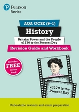 Pearson REVISE AQA GCSE History Britain: Power and the people: c1170 to the present day Revision Guide and Workbook incl. online revision and quizzes - for 2025 and 2026 exams - Clifford, Sally