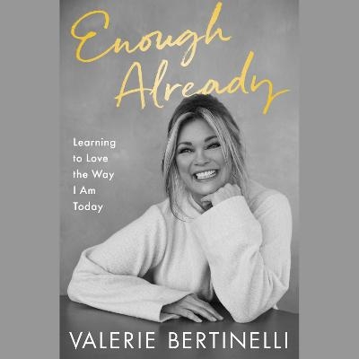 Enough Already - Valerie Bertinelli