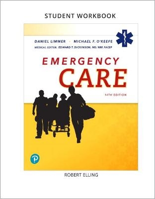 Workbook for Emergency Care - Daniel Limmer  EMT-P, Michael O'Keefe, Edward Dickinson