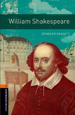 Oxford Bookworms Library: Level 2:: William Shakespeare - Jennifer Bassett