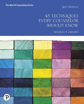 45 Techniques Every Counselor Should Know - Bradley Erford