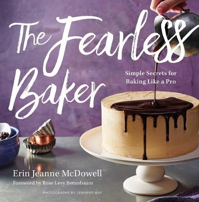 The Fearless Baker - Erin Jeanne McDowell