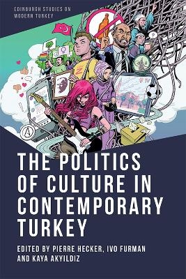 The Politics of Culture in Contemporary Turkey - 