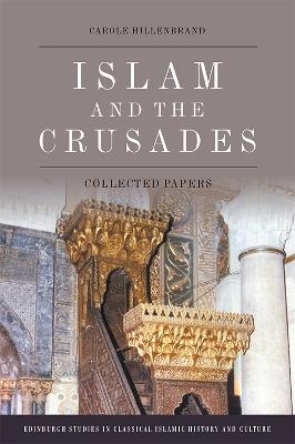 Islam and the Crusades - Carole Hillenbrand